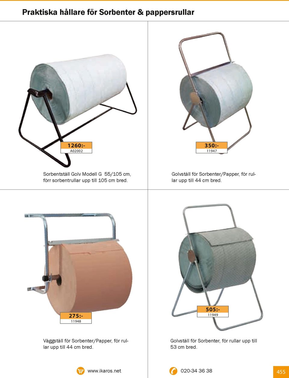Golvställ för Sorbenter/Papper, för rullar upp till 44 cm bred.