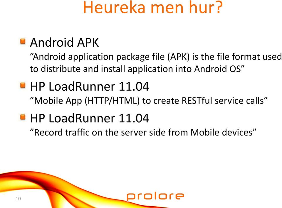 to distribute and install application into Android OS HP LoadRunner 11.