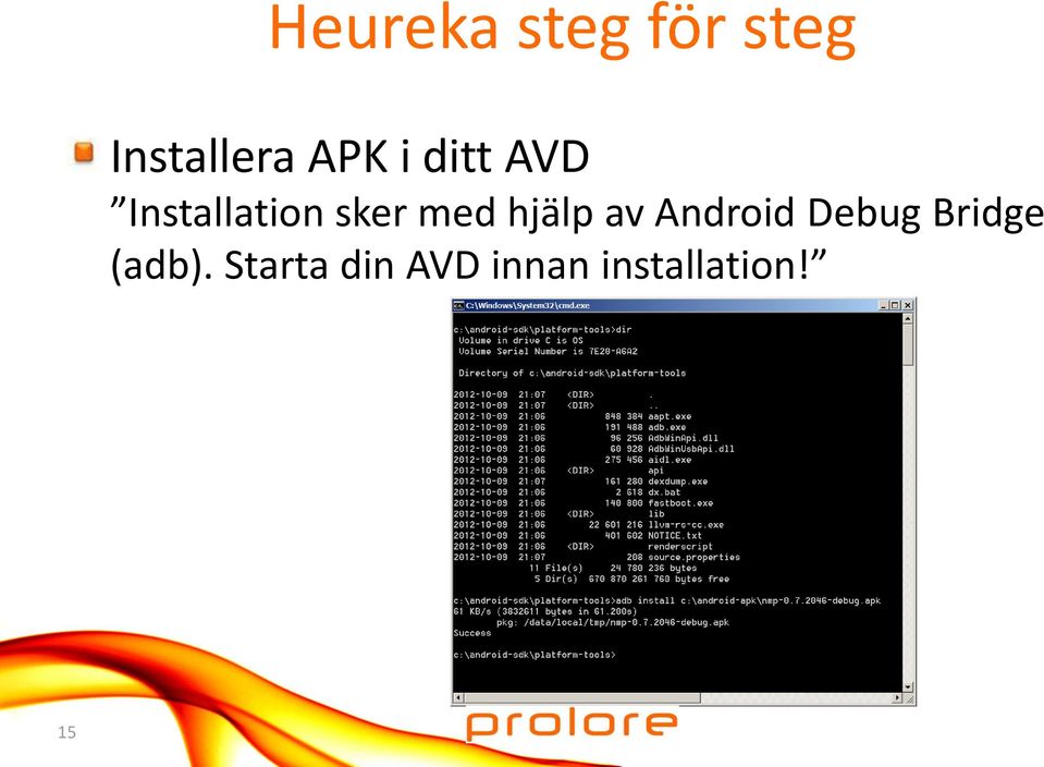 Android Debug Bridge (adb).