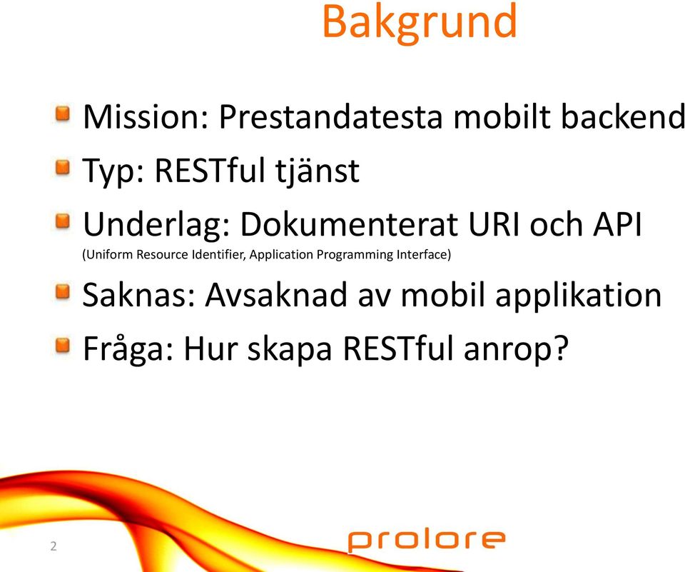 Resource Identifier, Application Programming Interface)