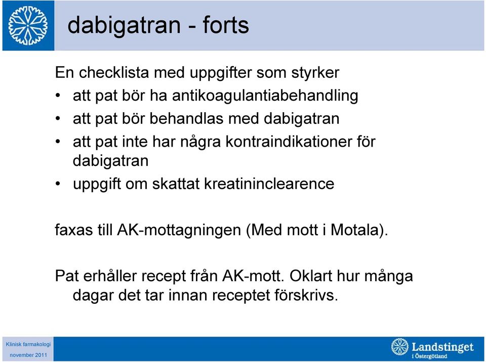 kontraindikationer för dabigatran uppgift om skattat kreatininclearence faxas till