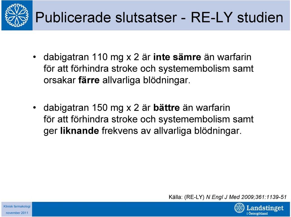 dabigatran 150 mg x 2 är bättre än warfarin för att förhindra stroke och systemembolism