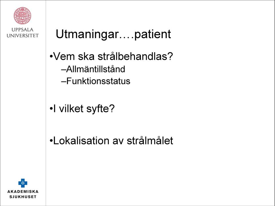 strålbehandlas?