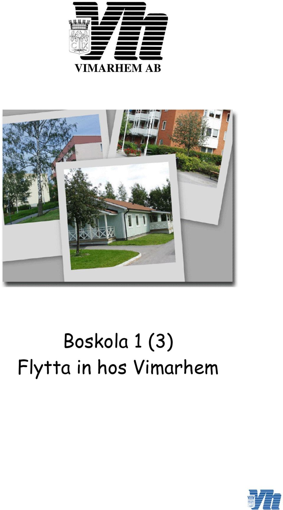 (3) Flytta