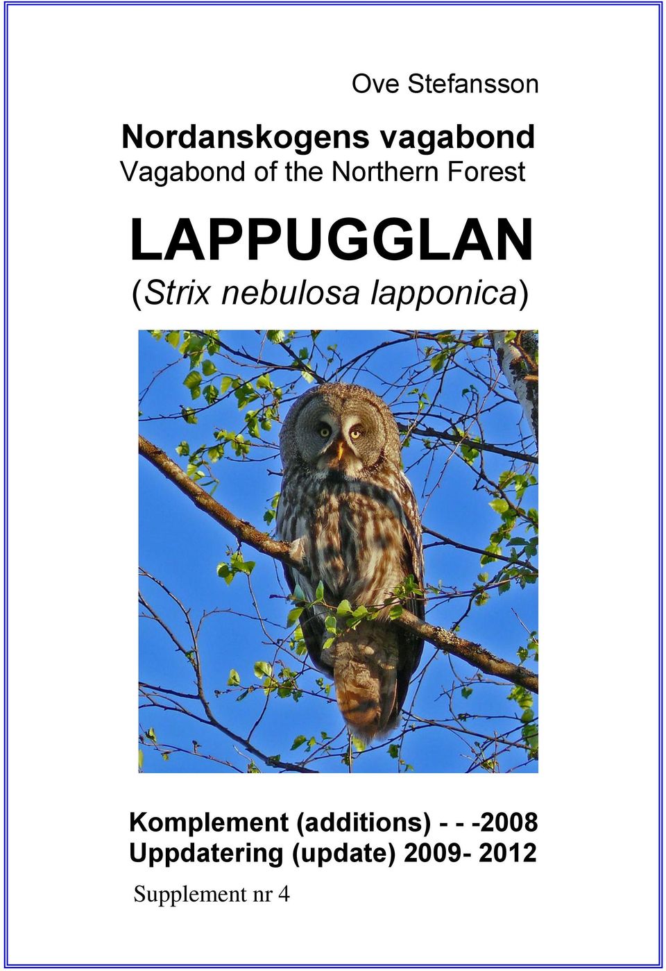 nebulosa lapponica) Komplement (additions) - -