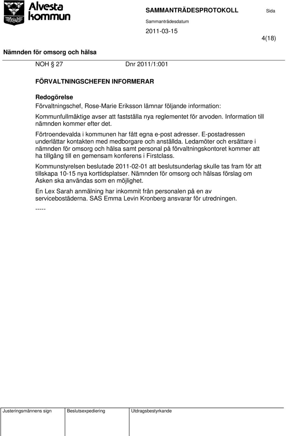 Ledamöter och ersättare i nämnden för omsorg och hälsa samt personal på förvaltningskontoret kommer att ha tillgång till en gemensam konferens i Firstclass.