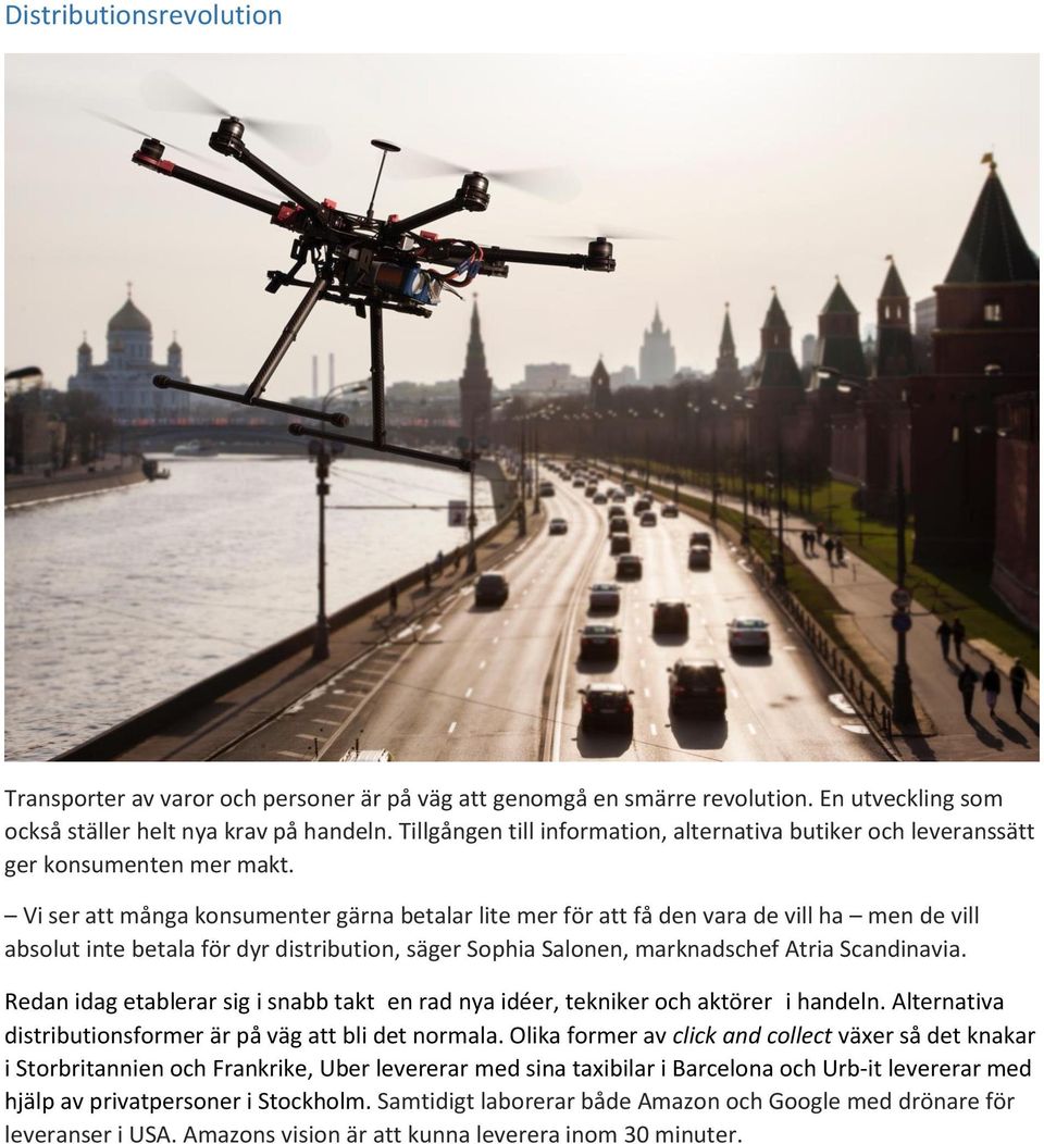 Vi ser att många konsumenter gärna betalar lite mer för att få den vara de vill ha men de vill absolut inte betala för dyr distribution, säger Sophia Salonen, marknadschef Atria Scandinavia.