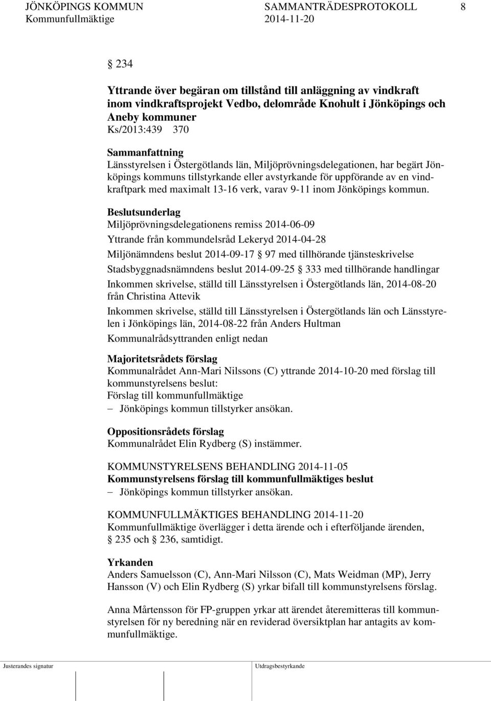 maximalt 13-16 verk, varav 9-11 inom Jönköpings kommun.
