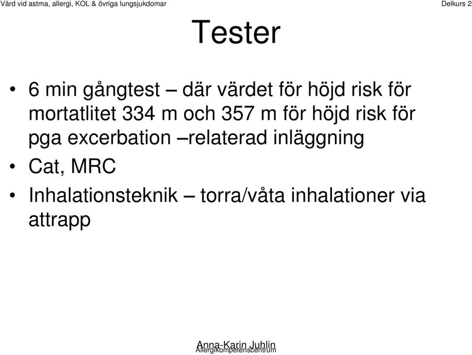 excerbation relaterad inläggning Cat, MRC