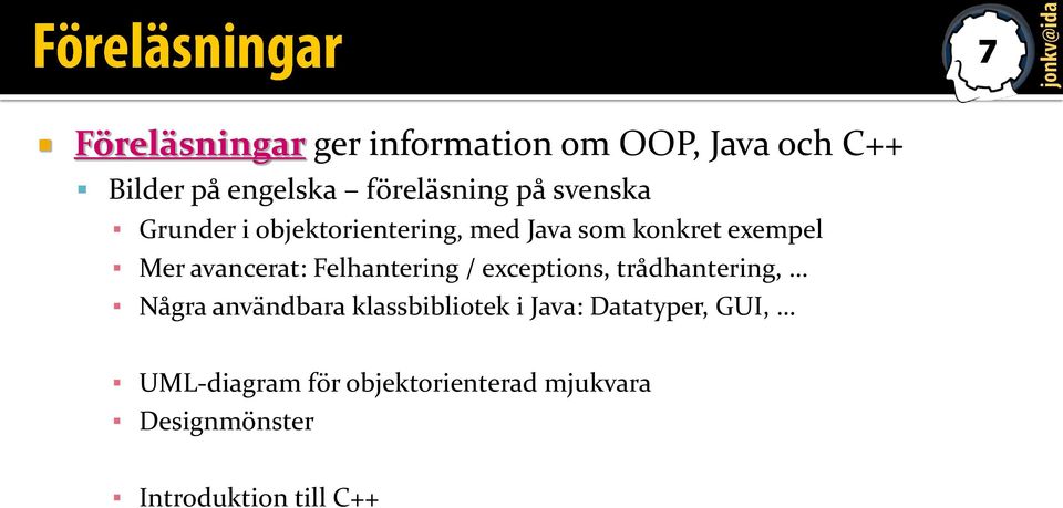 Felhantering / exceptions, trådhantering, Några användbara klassbibliotek i Java: