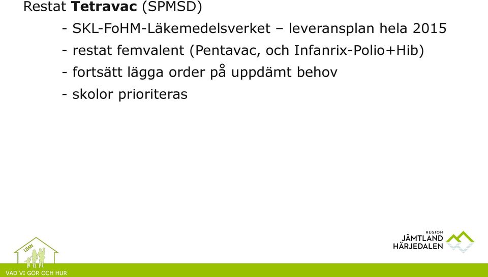 2015 - restat femvalent (Pentavac, och