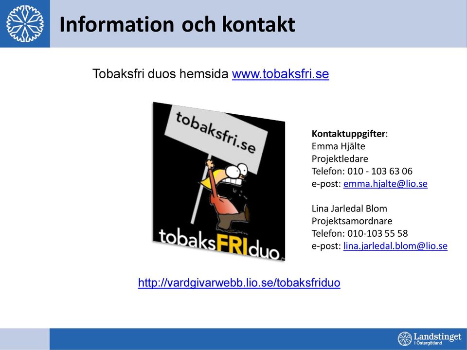 e-post: emma.hjalte@lio.