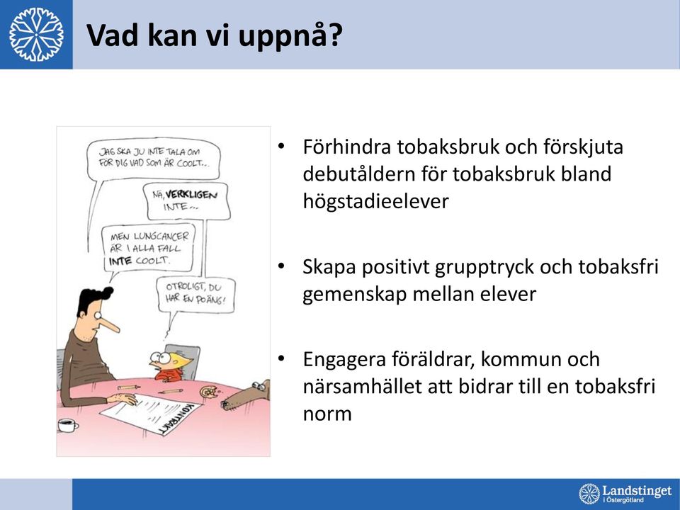 tobaksbruk bland högstadieelever Skapa positivt grupptryck