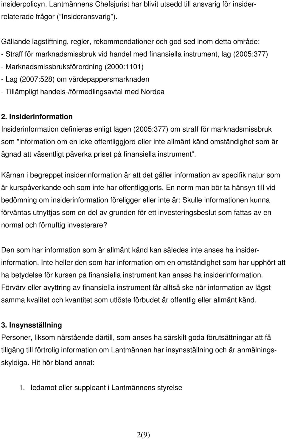 (2000:1101) - Lag (2007:528) om värdepappersmarknaden - Tillämpligt handels-/förmedlingsavtal med Nordea 2.