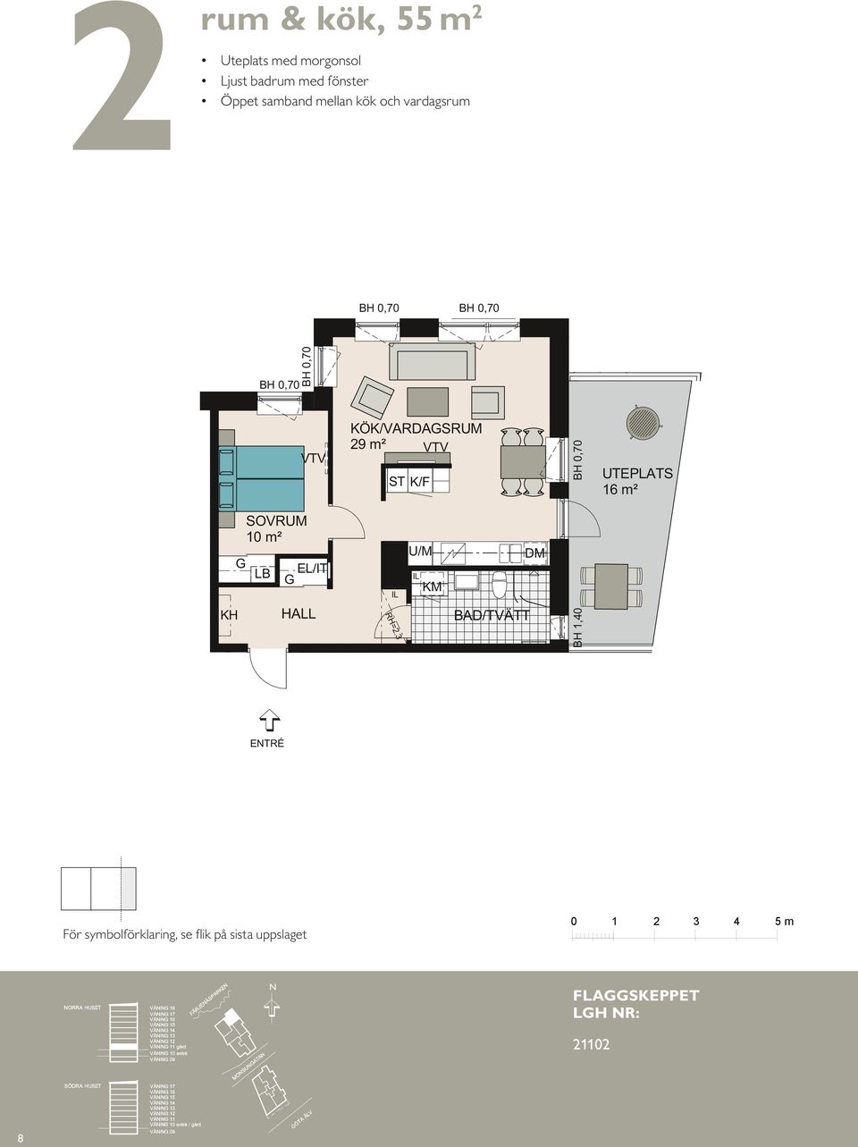med morgonsol Ljust badrum med fönster Öppet samband mellan kök och vardagsrum m m² VARDASRUM =. RH KH UTEPLATS 6 m² S L BH, m² UTEPLATS 6 m² =.