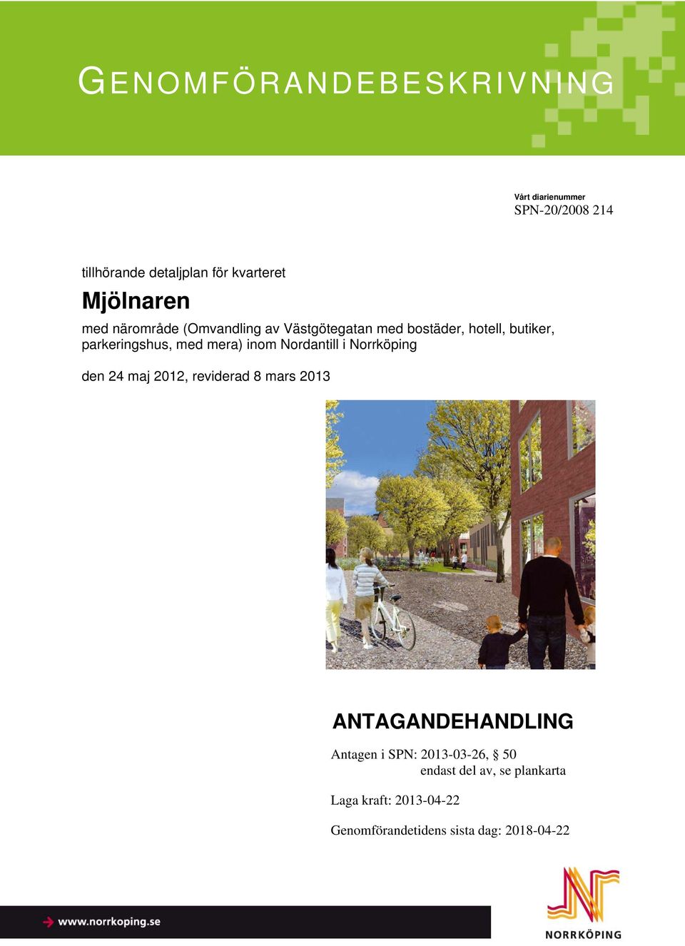 Nordantill i Norrköping den 24 maj 2012, reviderad 8 mars 2013 ANTAGANDEHANDLING Antagen i SPN: