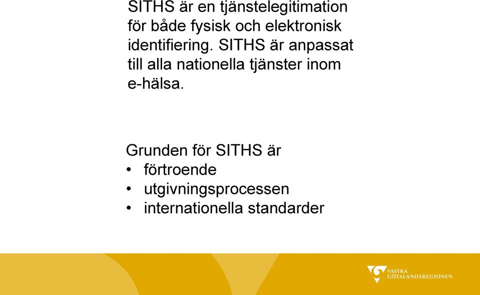 SITHS är anpassat till alla nationella tjänster inom