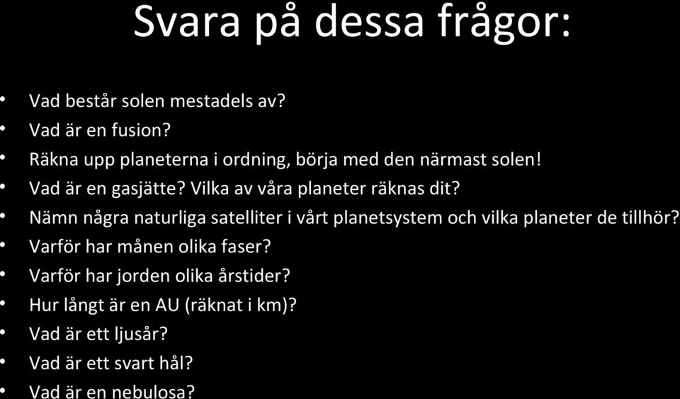 Vilka av våra planeter räknas dit?