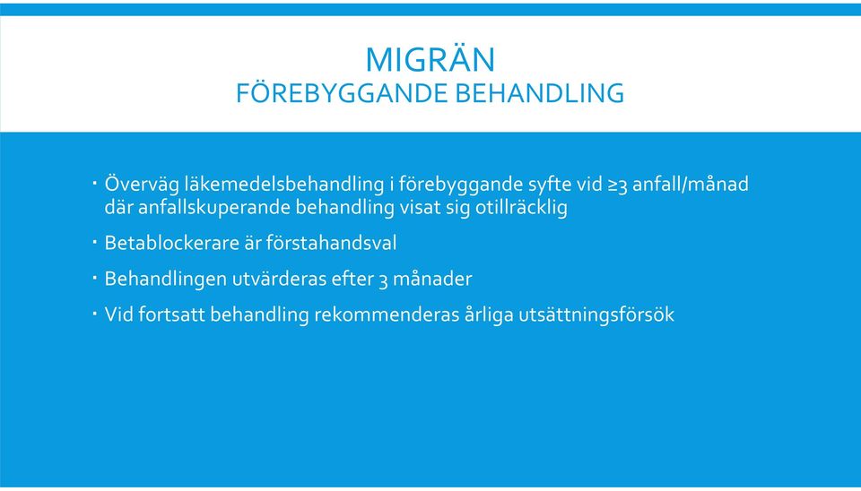 otillräcklig Betablockerare är förstahandsval Behandlingen utvärderas