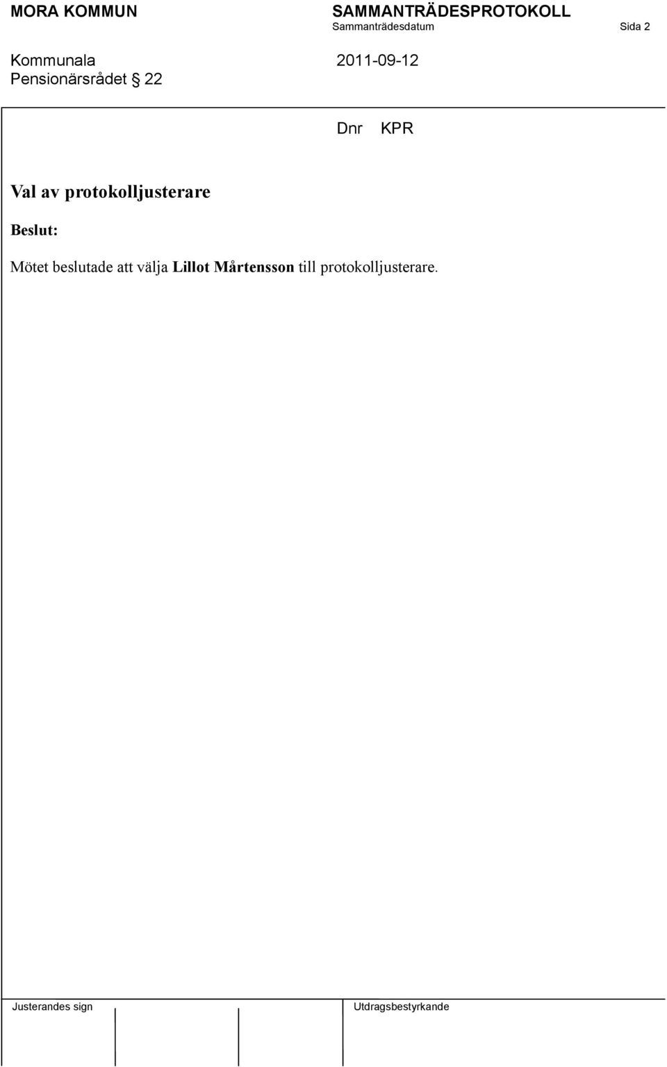 protokolljusterare Beslut: Mötet