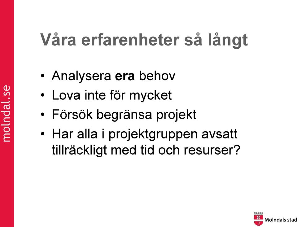 begränsa projekt Har alla i