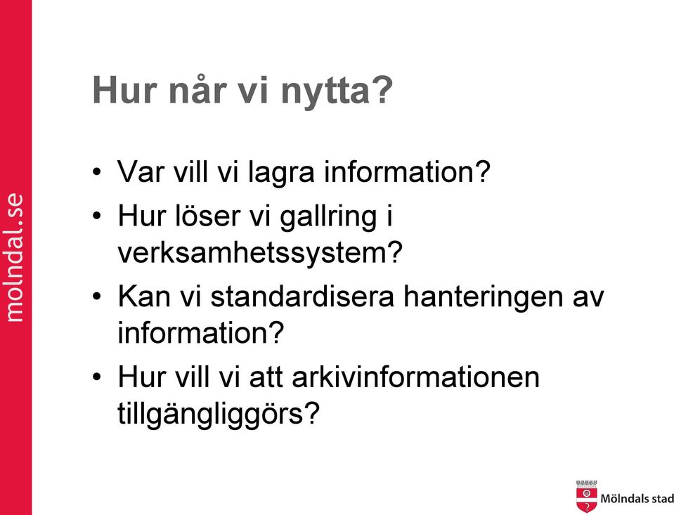 Kan vi standardisera hanteringen av information?