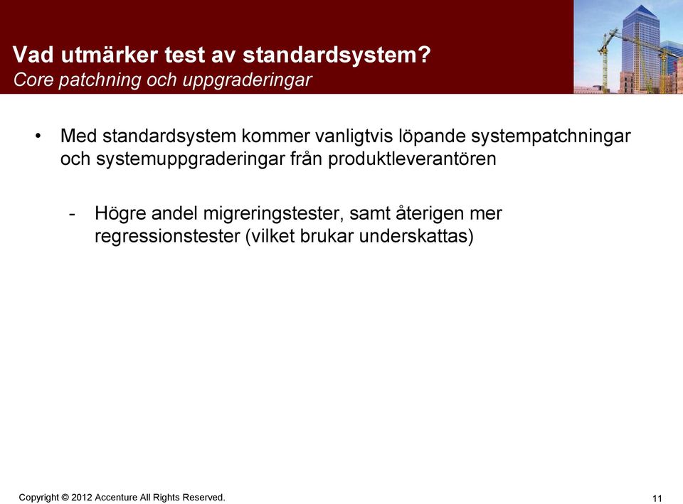 löpande systempatchningar och systemuppgraderingar från