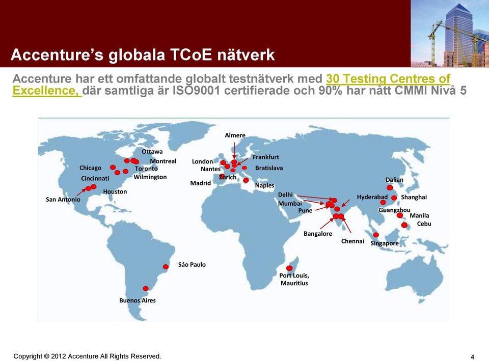 Antonio Ottawa Montreal Toronto Wilmington London Nantes Zurich Madrid Frankfurt Bratislava Naples Delhi Mumbai