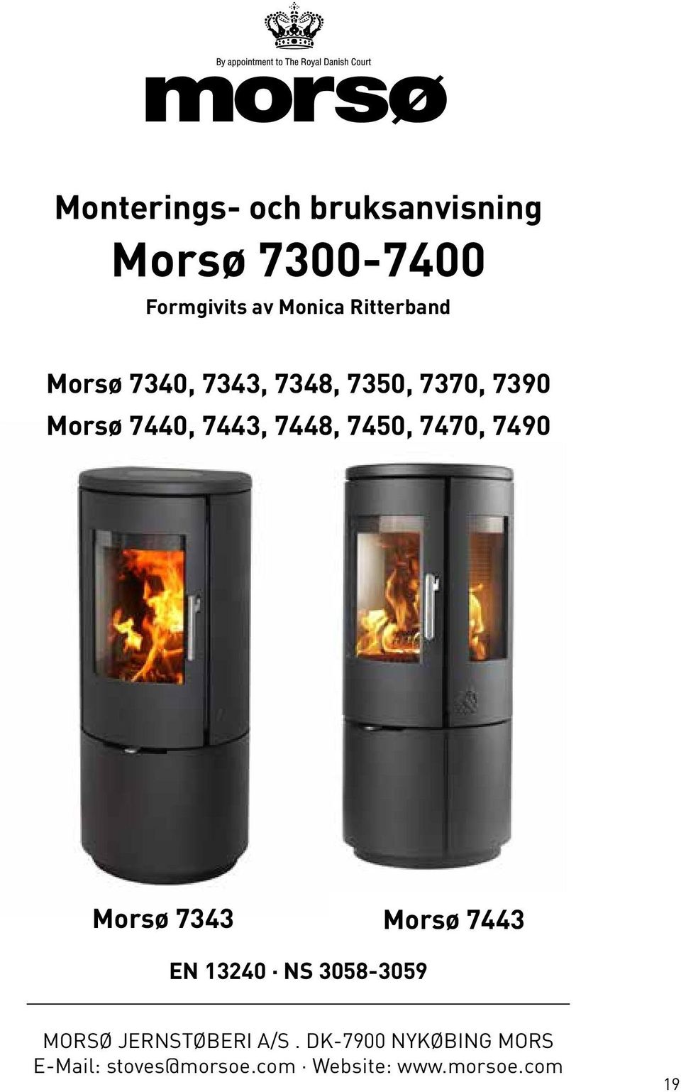 7450, 7470, 7490 Morsø 7343 Morsø 7443 EN 13240 NS 3058-3059 MORSØ