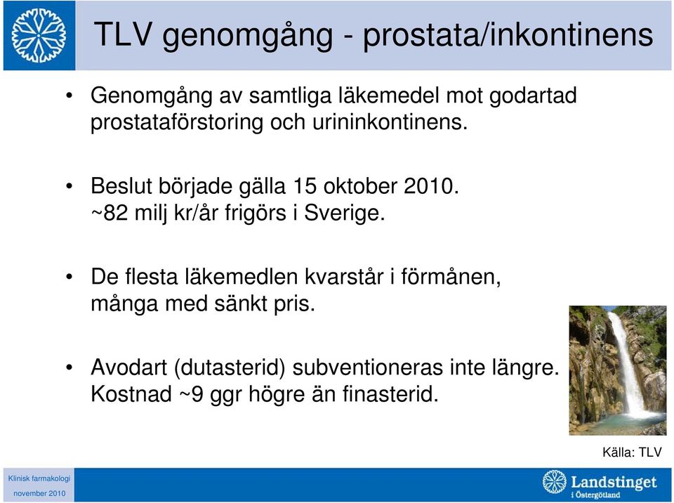 ~82 milj kr/år frigörs i Sverige.