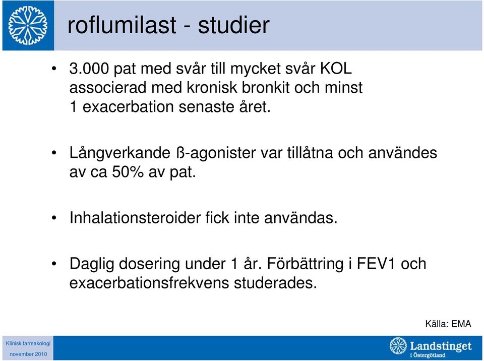 exacerbation senaste året.