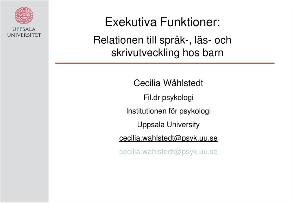 dr psykologi Institutionen för psykologi Uppsala