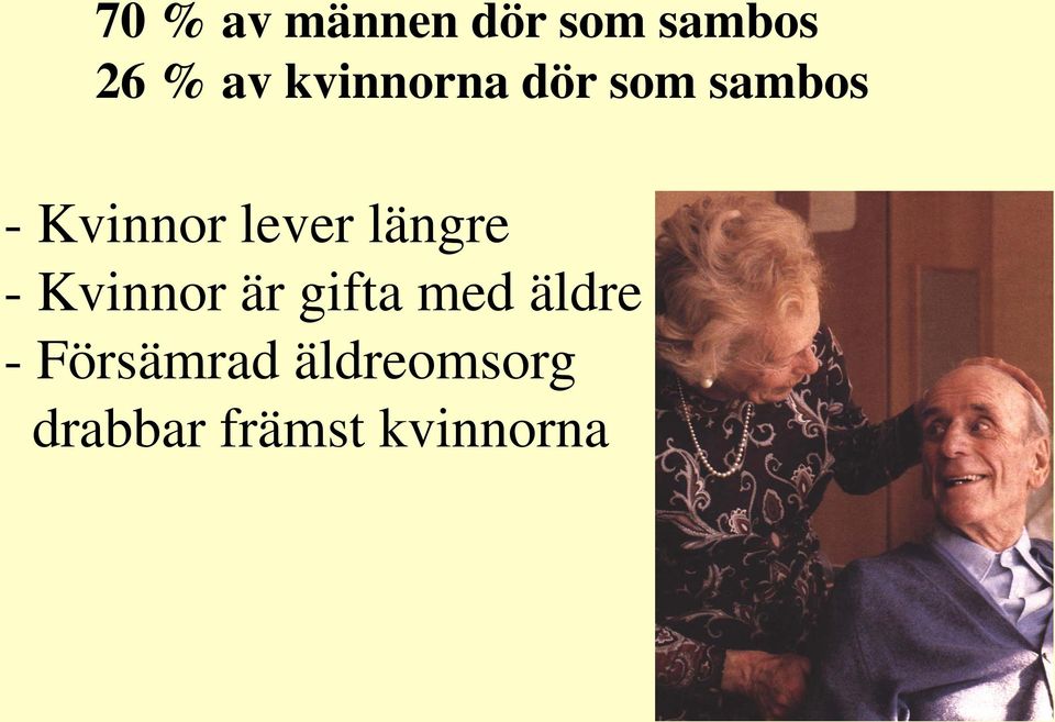 längre - Kvinnor är gifta med äldre män -