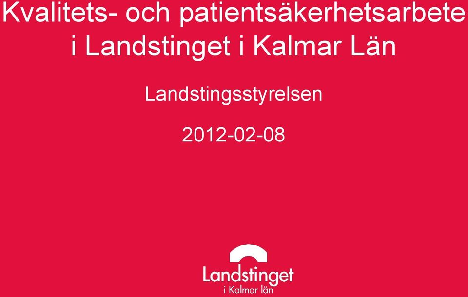 Landstingsstyrelsen 2012-02-08