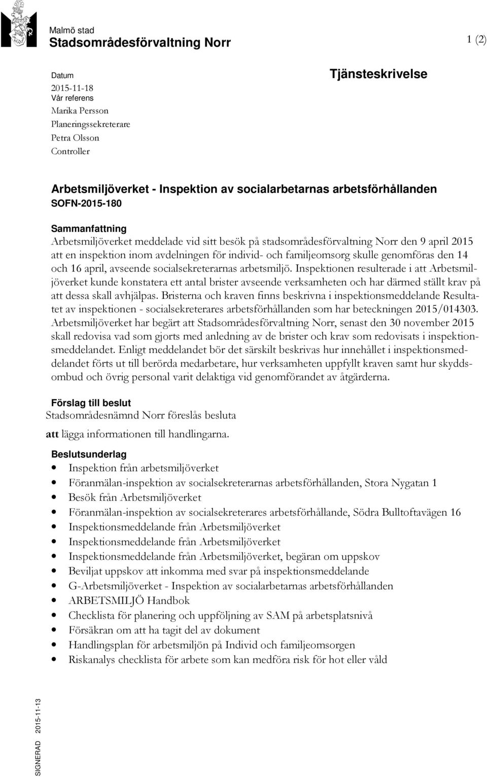 individ- och familjeomsorg skulle genomföras den 14 och 16 april, avseende socialsekreterarnas arbetsmiljö.