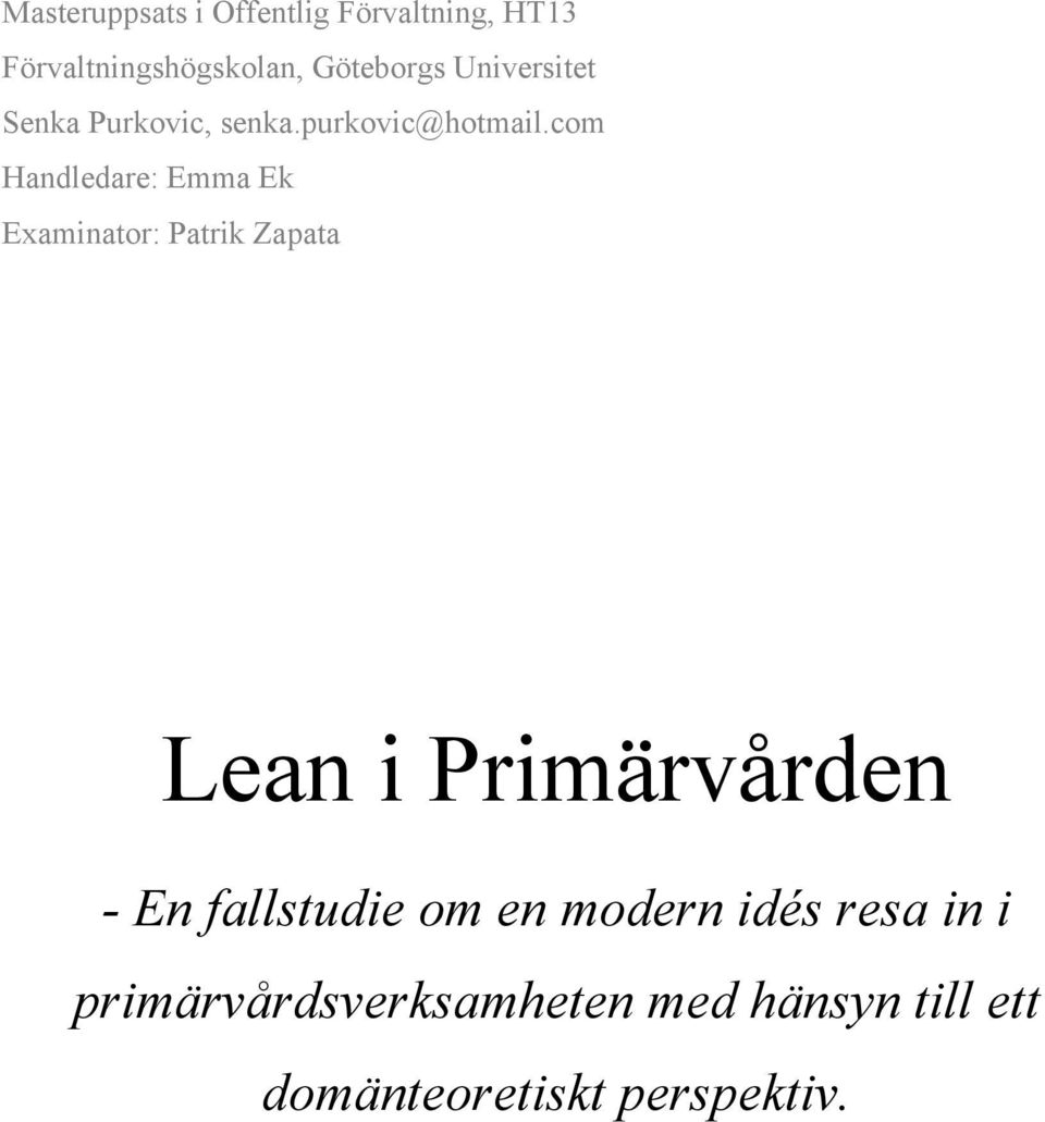 com Handledare: Emma Ek Examinator: Patrik Zapata Lean i Primärvården - En