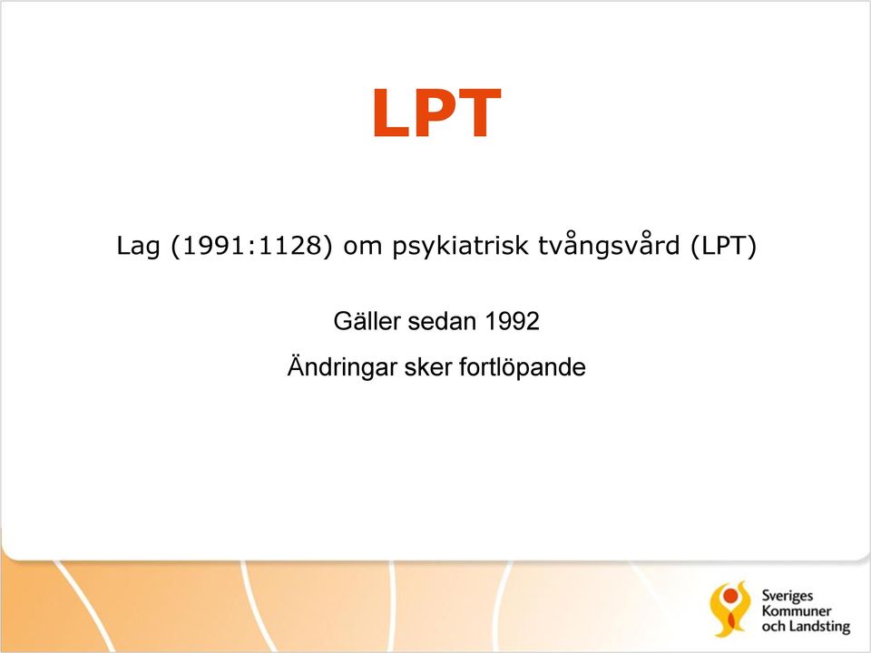 (LPT) Gäller sedan 1992