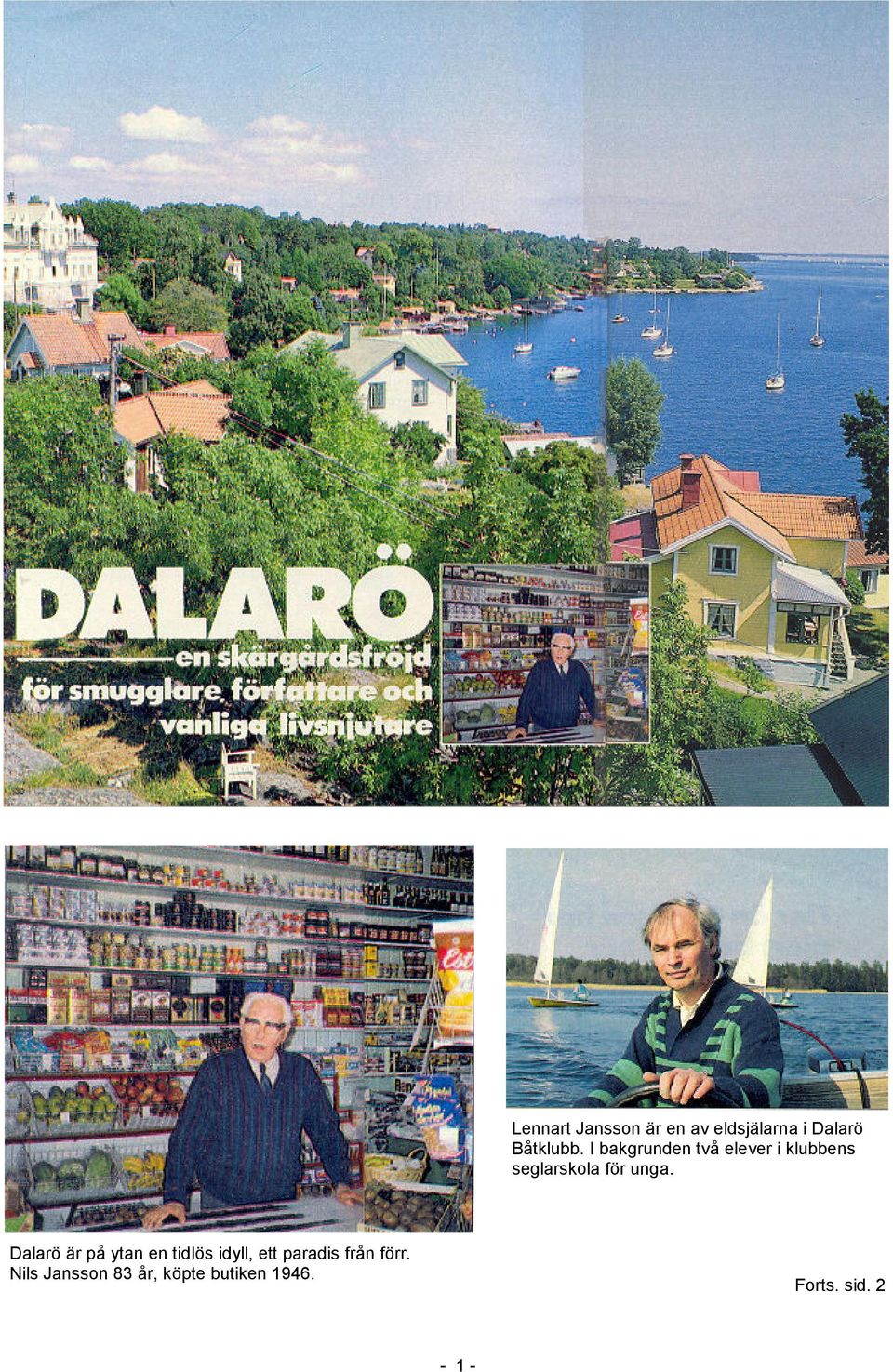 Dalarö är på ytan en tidlös idyll, ett paradis från förr.