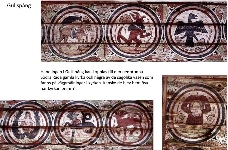 några av de sagolika väsen som fanns på