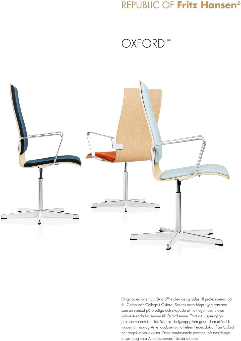 ursprungliga protesterna och tumultet över att designuppgiften gavs till en utländsk modernist, mottog Arne Jacobsen utmärkelsen