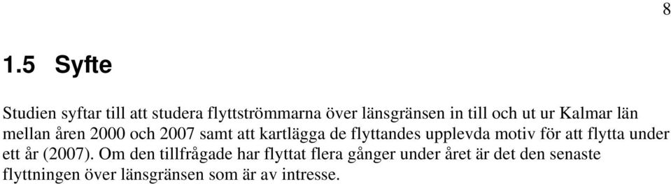 upplevda motiv för att flytta under ett år (2007).