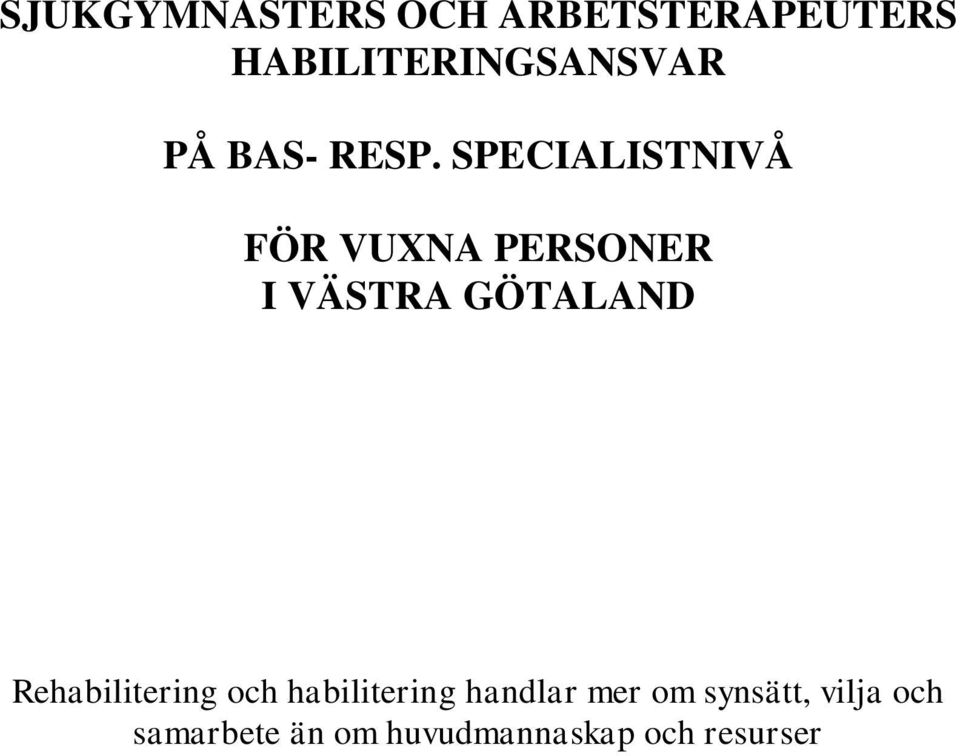 SPECIALISTNIVÅ FÖR VUXNA PERSONER I VÄSTRA GÖTALAND