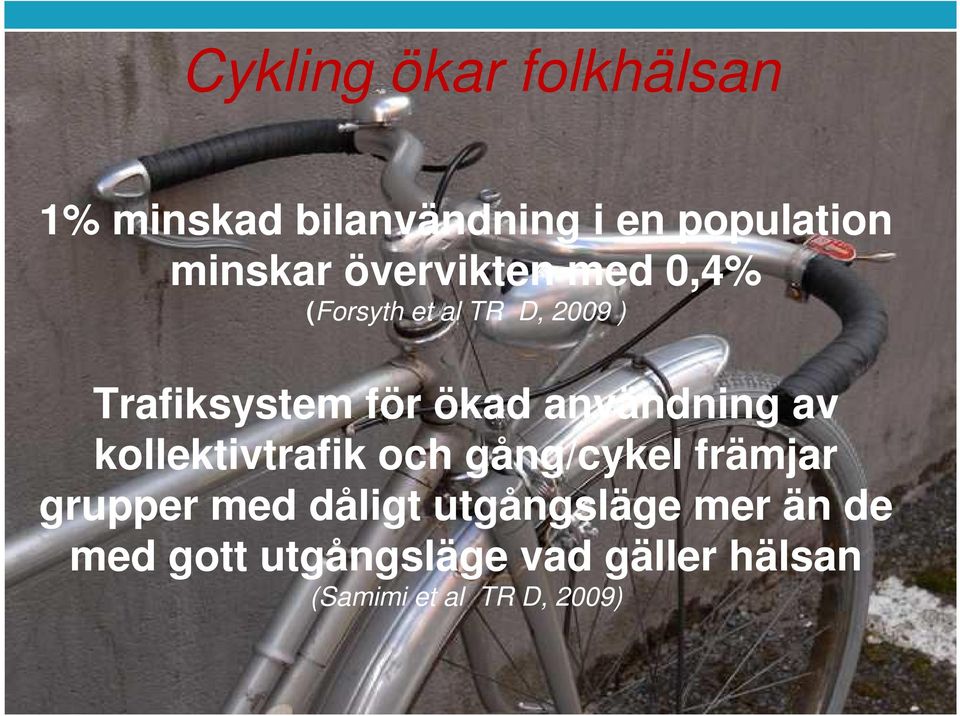 användning av kollektivtrafik och gång/cykel främjar grupper med dåligt