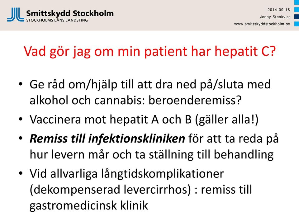 Vaccinera mot hepatit A och B (gäller alla!