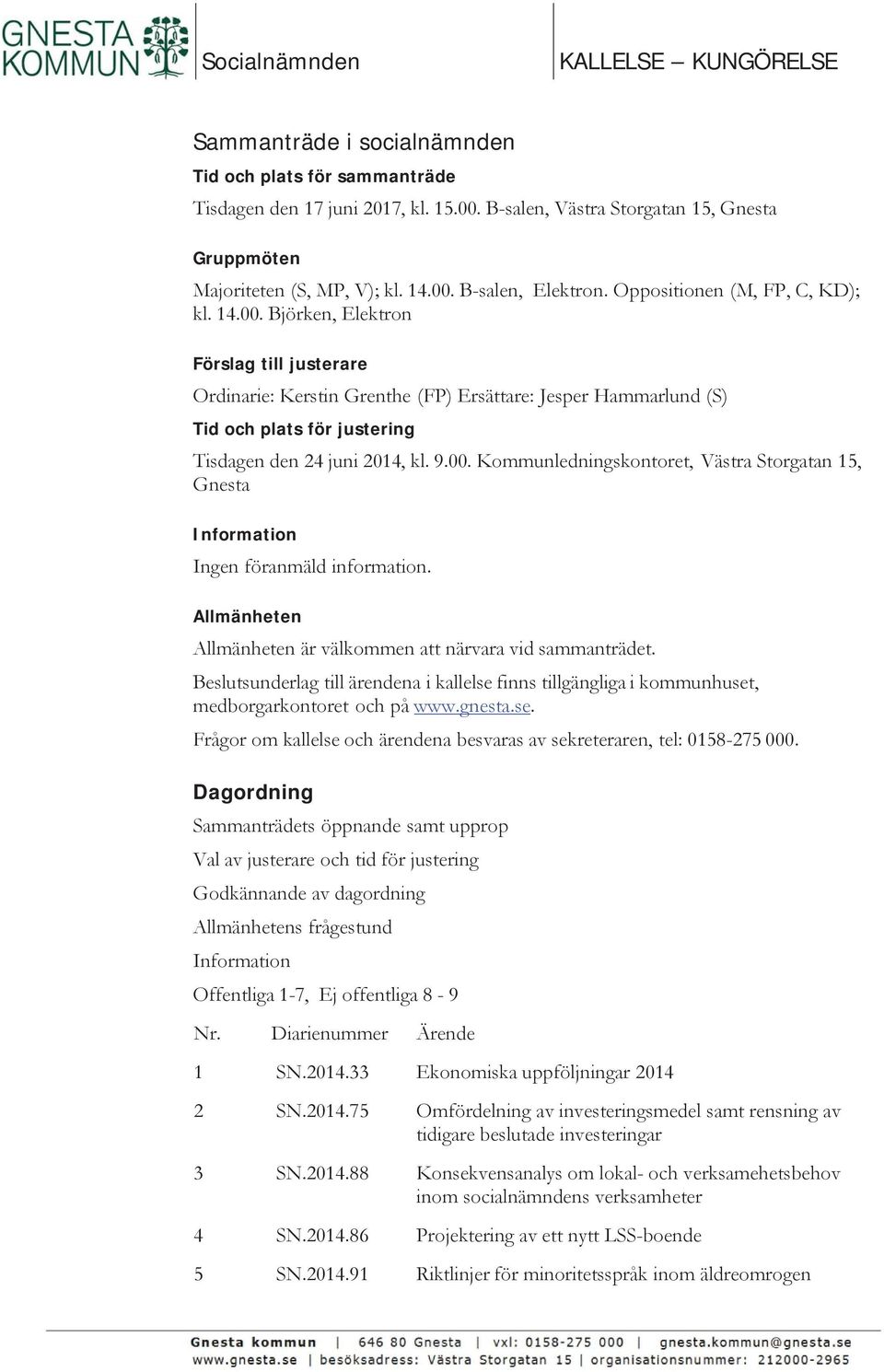 B-salen, Elektron. Oppositionen (M, FP, C, KD); kl. 14.00.