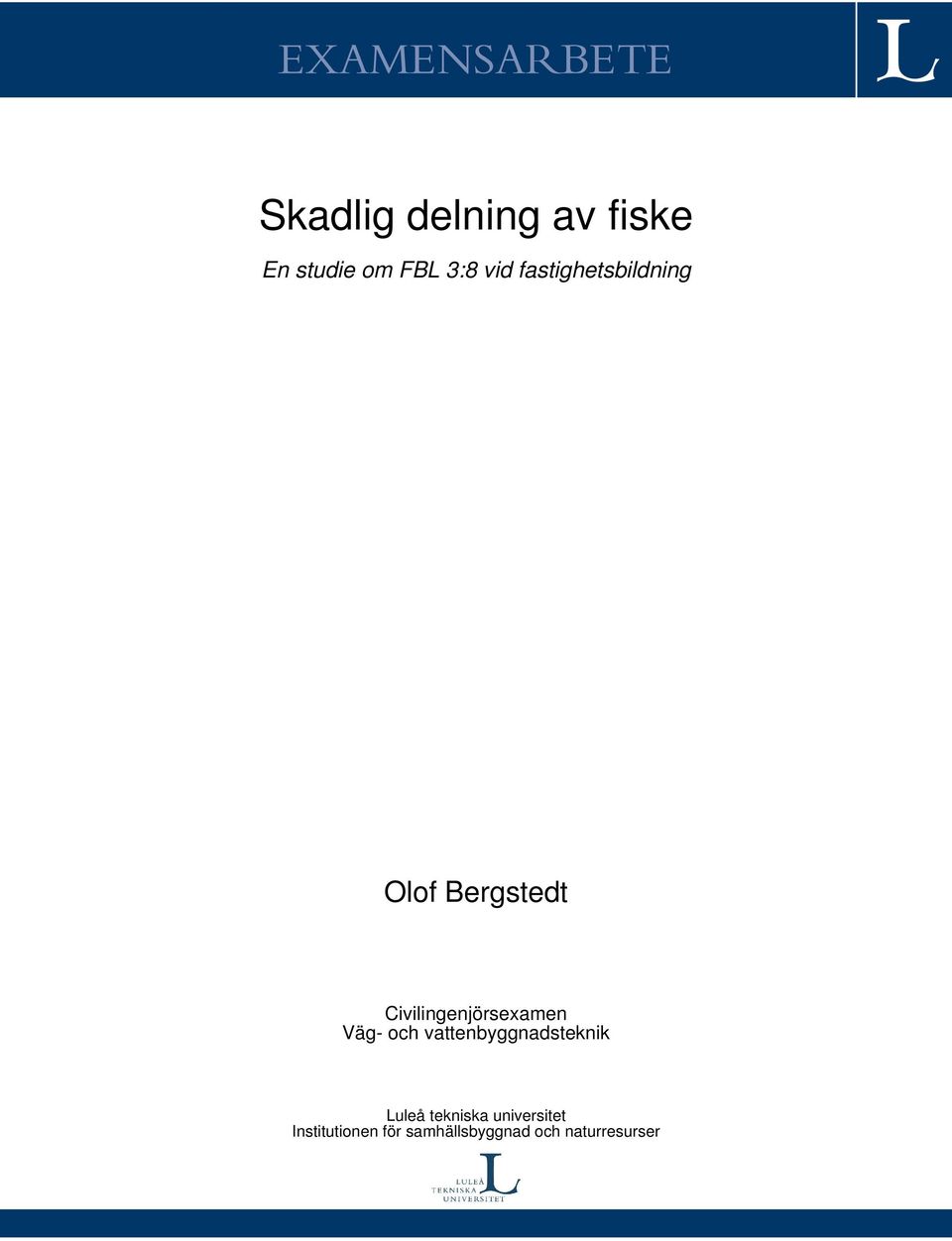 Civilingenjörsexamen Väg- och vattenbyggnadsteknik Luleå