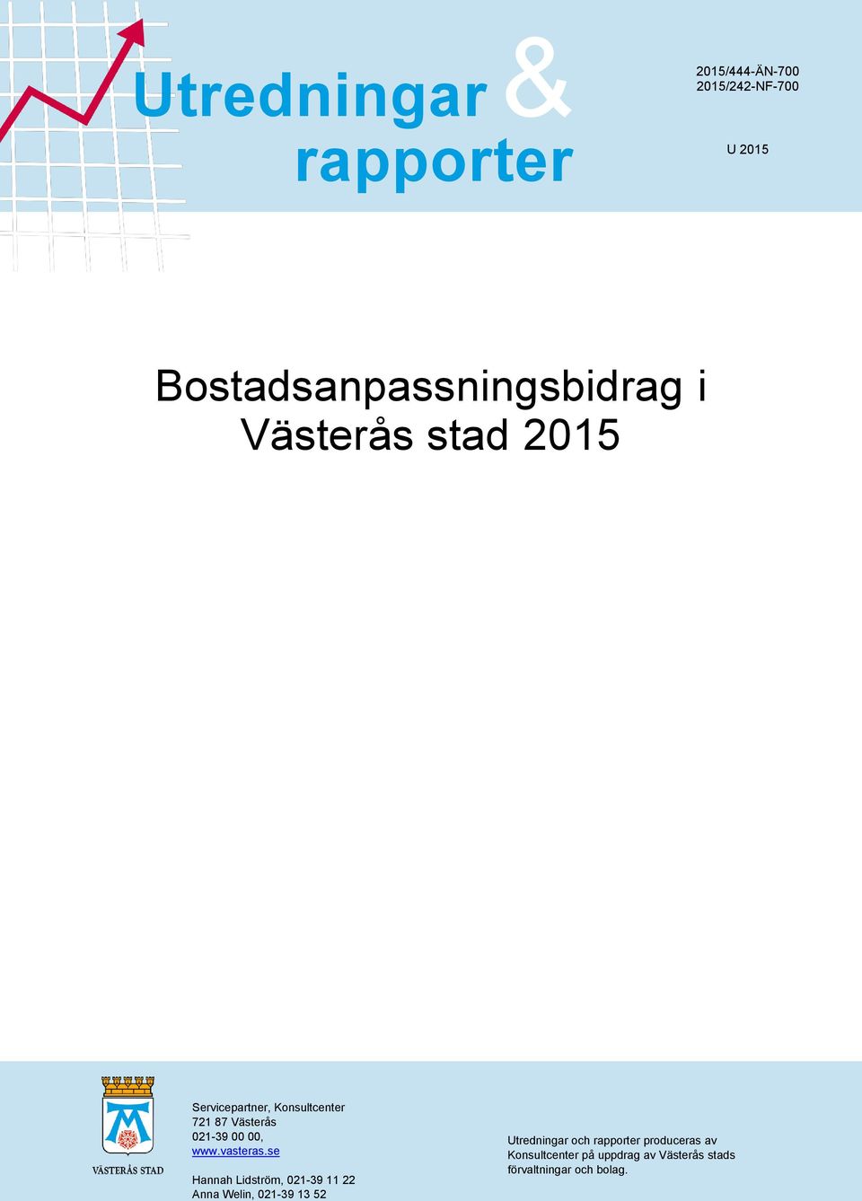 Västerås 021-39 00 00, www.vasteras.