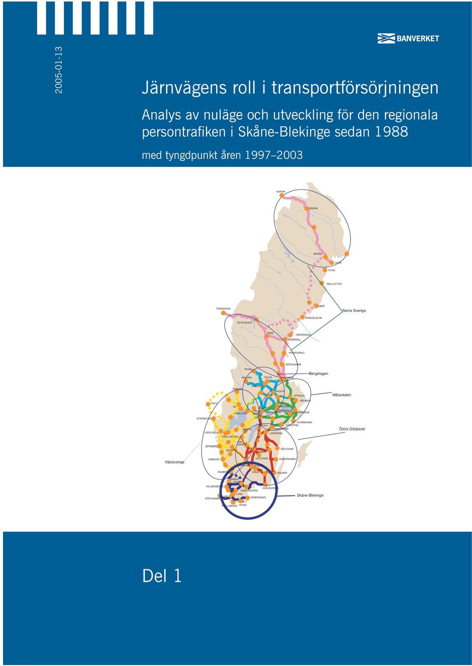 AVESTA UPPSALA Mälardalen OSLO ARLANDA ÖREBRO KARLSTAD ESKILSTUNA STRÖMSTAD UDDEVALLA SKÖVDE MOTALA LINKÖPING NYNÄSHAMN NYKÖPING Östra Götaland TROLLHÄTTAN BORÅS