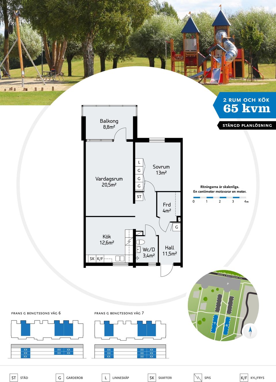 0 1 2 3 4 m SK K/F Kök 12,6m² Wc/D 3,4m² Hall 11,5m² F R A N S B E N T S S O N S V Ä