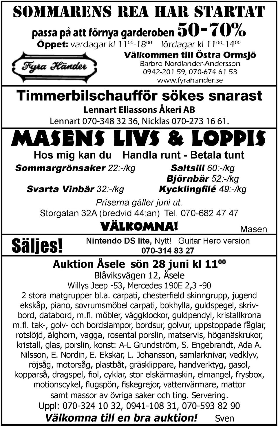 Priserna gäller juni ut. Storgatan 32A (bredvid 44:an) Tel. 070-682 47 47 Välkomna! Masen Nintendo DS lite, Nytt!